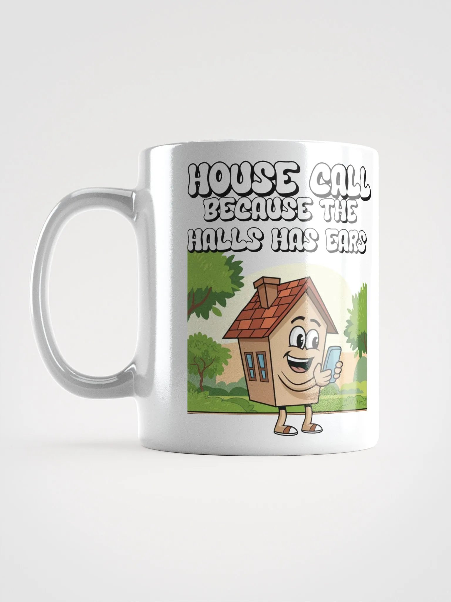 House Calls - Because The Halls Has Ears - Funny Wordplay White Coffee Mug product image (14)