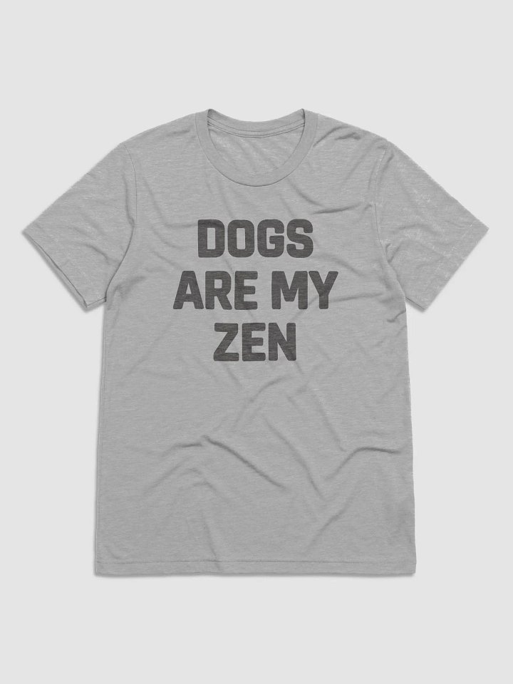 Dogs Are My Zen // Unisex Triblend (Grey Heather text) product image (1)
