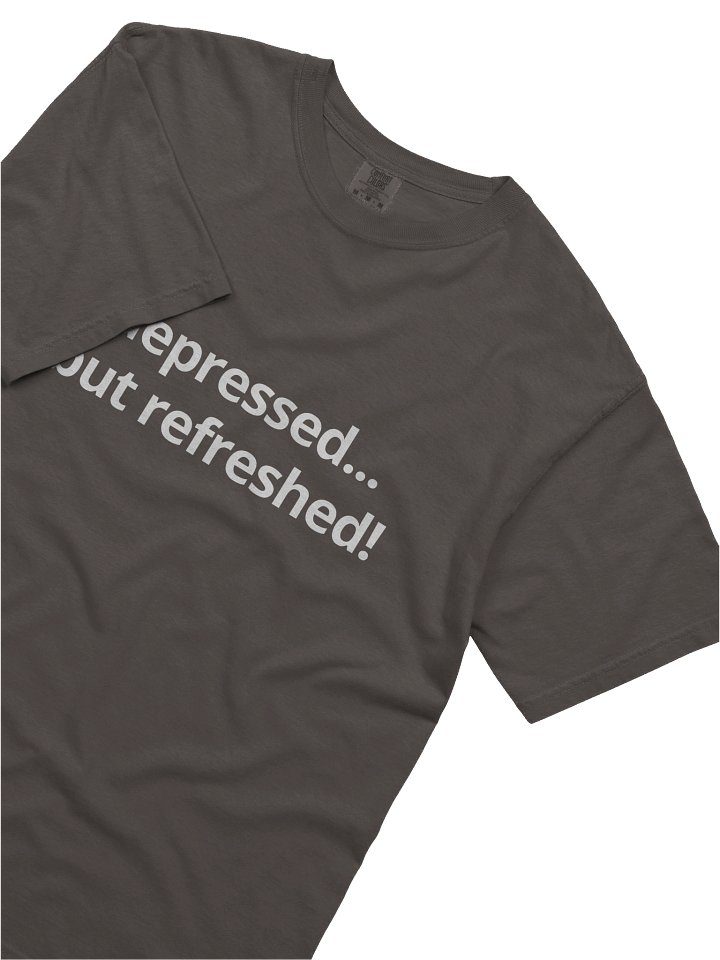 depressed... but refreshed! - tee product image (2)