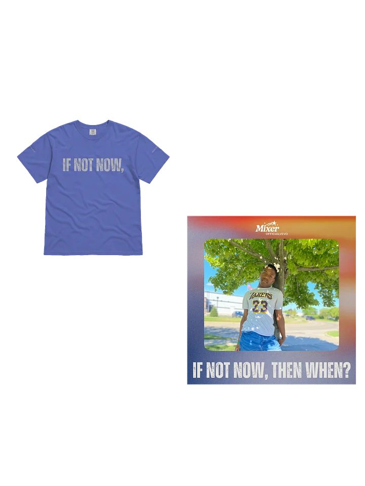 IF NOT NOW, THEN WHEN? TEE + Digital Album Bundle product image (1)