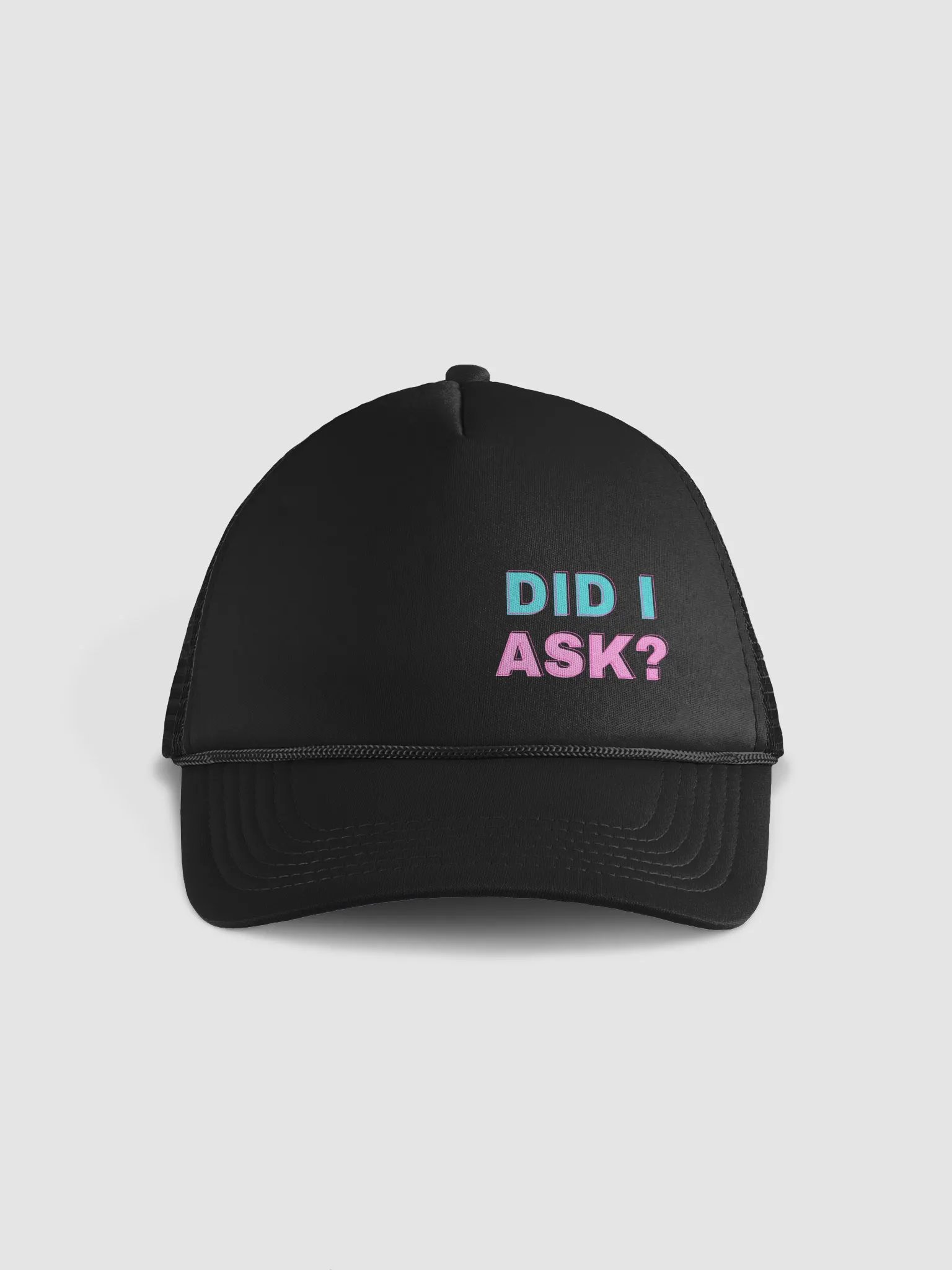 Did I ask? Trucker Hat product image (1)