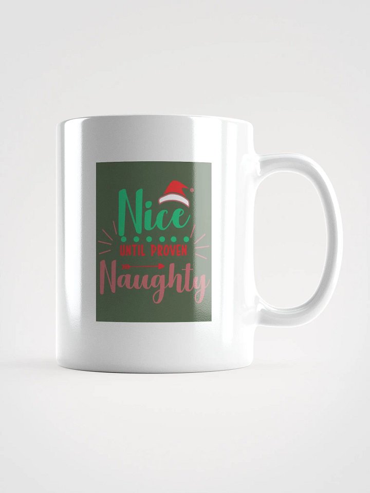 CHRISTMAS FUNNY MUGS 4U - “Nice until proven NAUGHTY.” product image (1)
