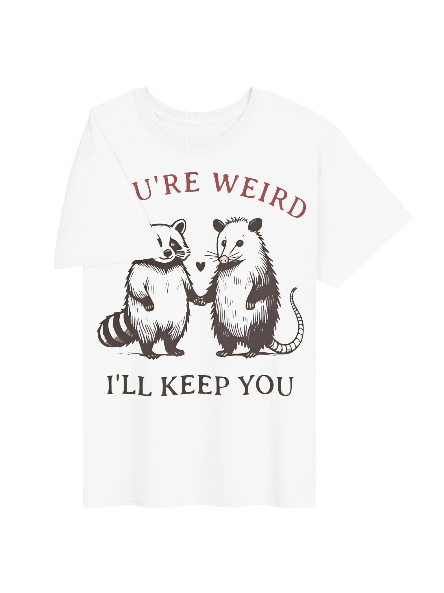 You’re Weird, I’ll Keep You Tee product image (3)