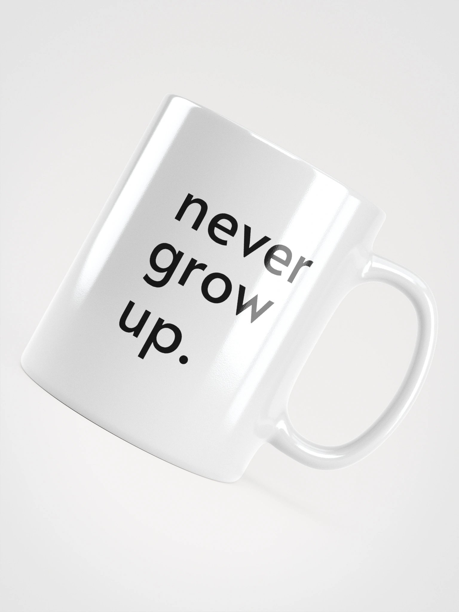 "never grow up." Mug product image (11)