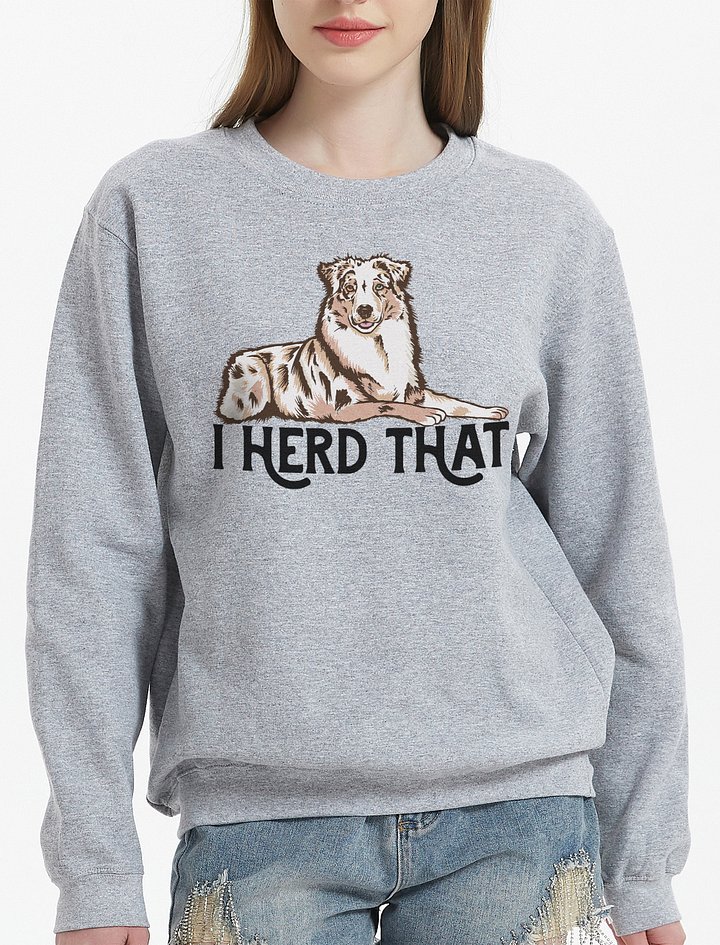 I Herd That Aussie Dog Sweatshirt for Australian Shepherd (Red Merle) Dog Owners product image (2)