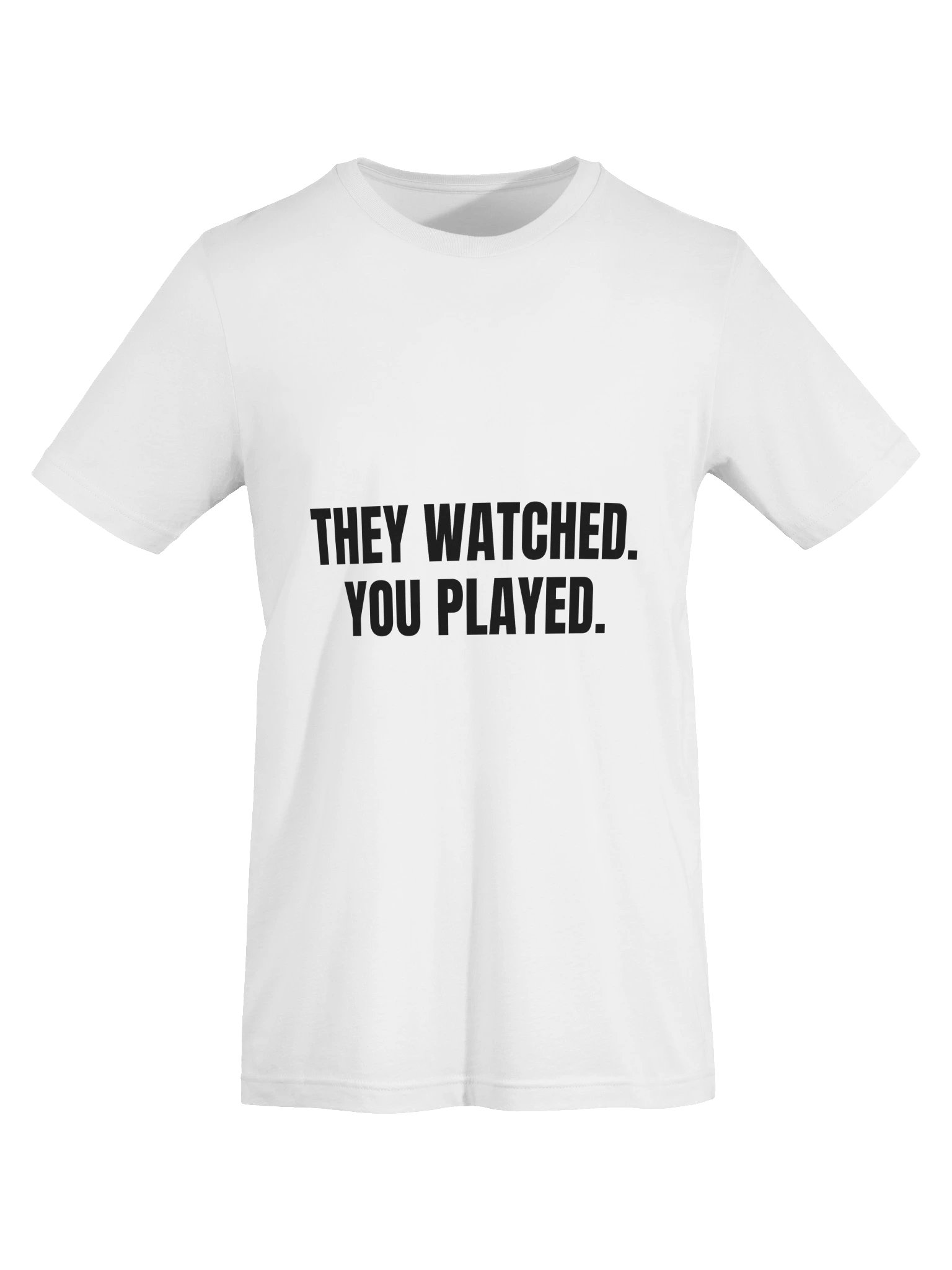 They Watched, You Played Tee product image (13)