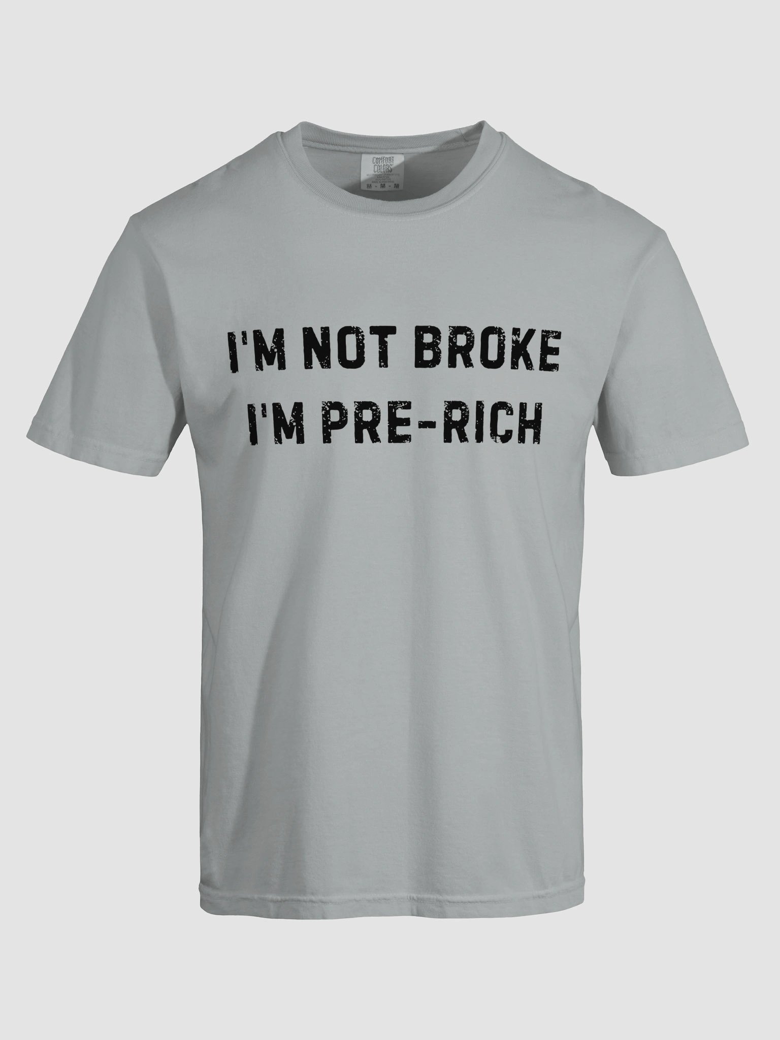 I'm Not Broke I'm Pre-Rich T-shirt product image (8)