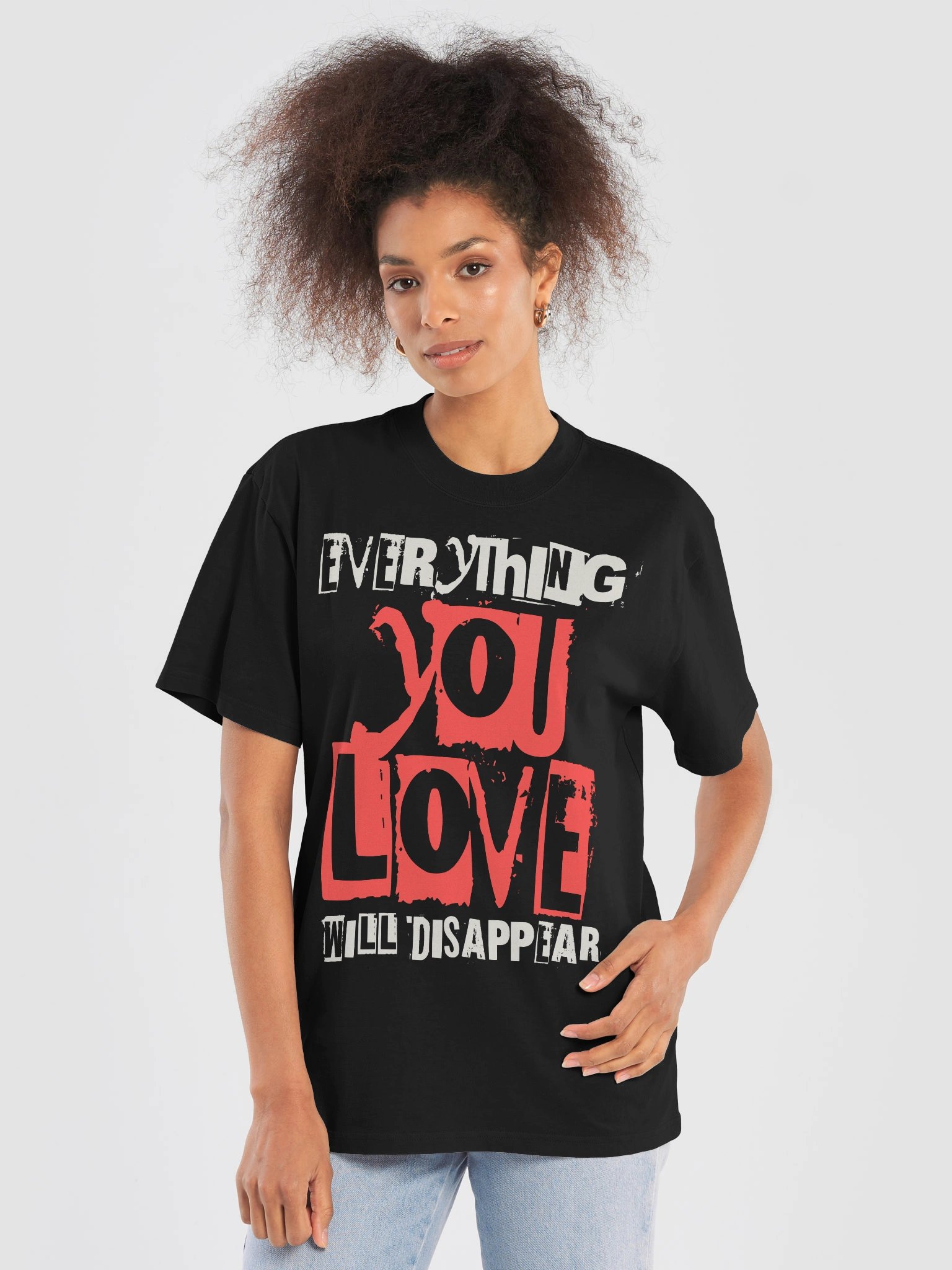 EVERYTHING YOU LOVE WILL DISAPPEAR — Oversized Tee product image (1)