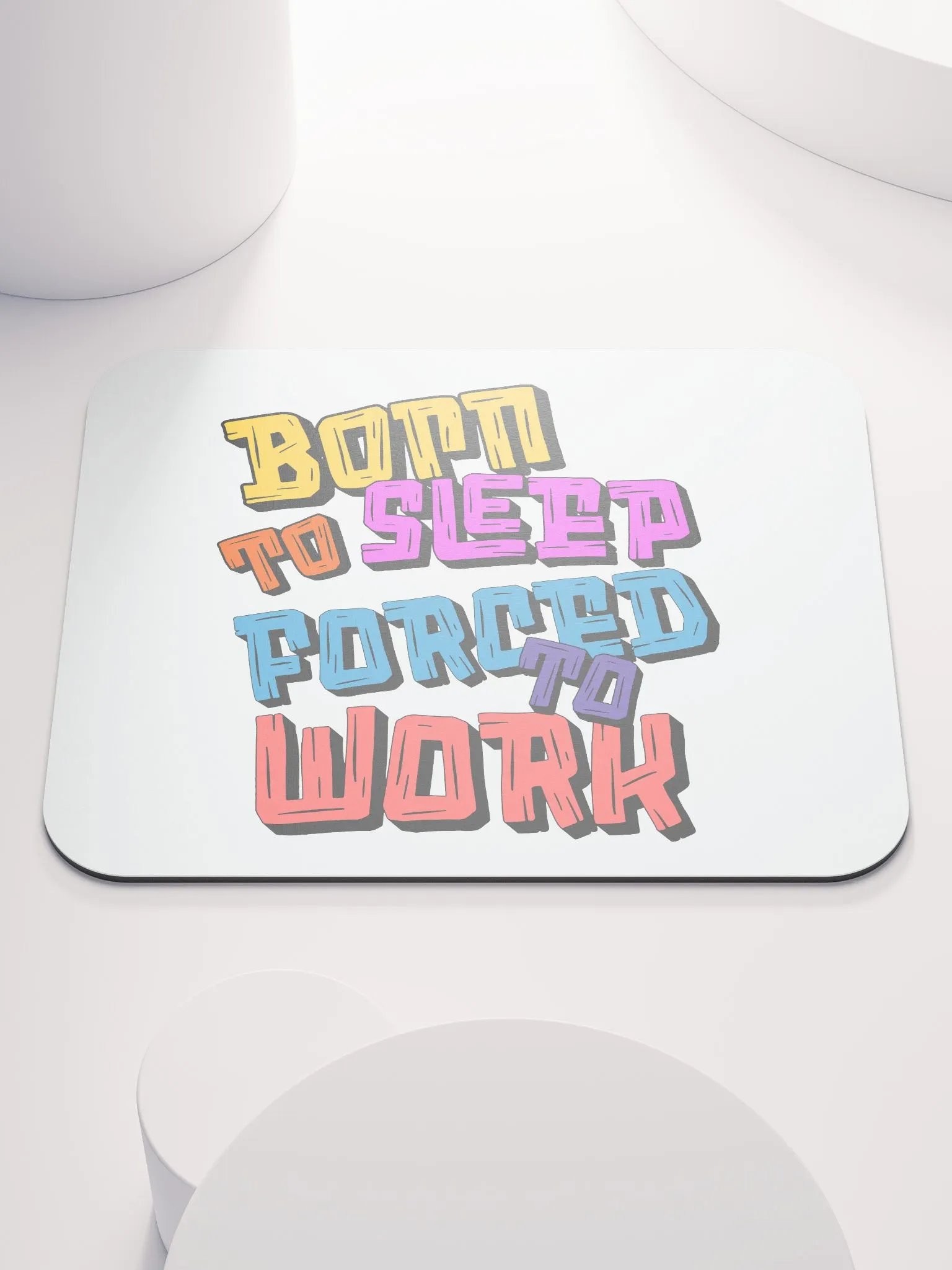 Born to Sleep Forced to Work Mouse Pad product image (2)