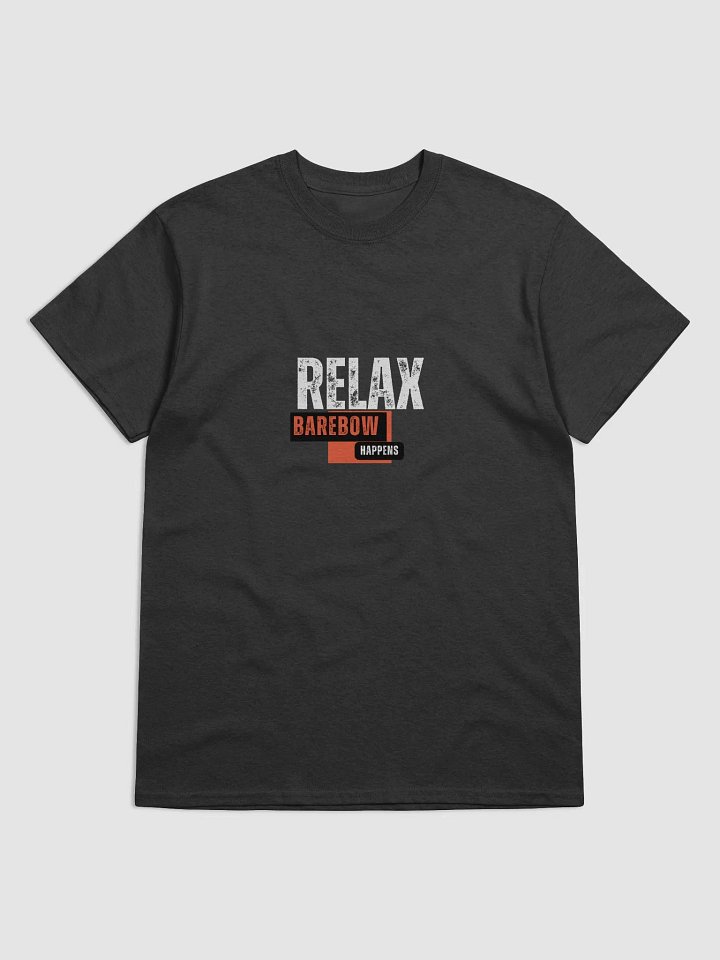 Relax Barebow Happens Tshirt product image (1)
