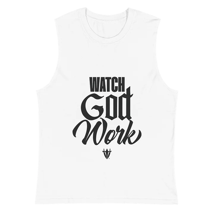 Watch God Work Muscle Tank product image (2)