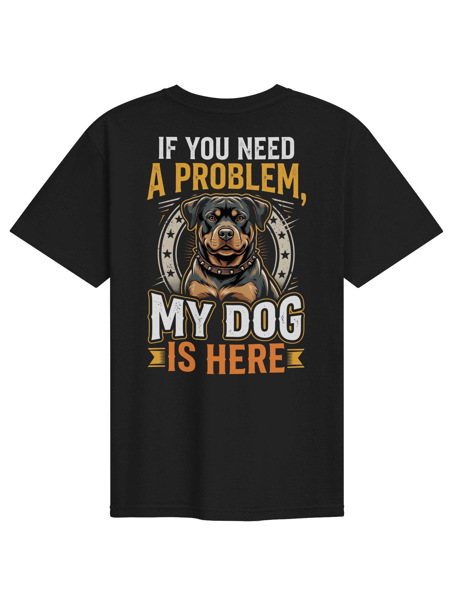 If You Need a Problem My Dog Is Here product image (2)