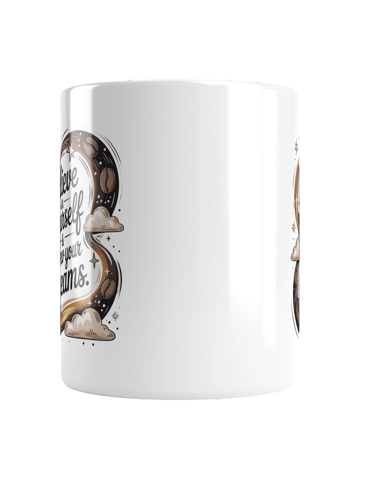 Believe in Yourself & Brew Your Dreams Coffee Mug product image (2)