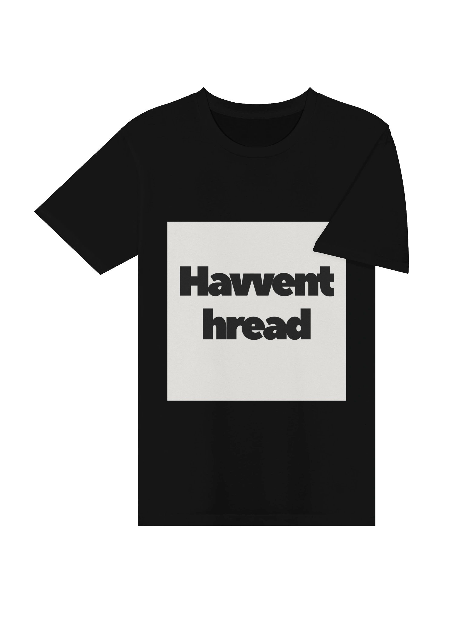 Haven’t Heard Bold Graphic Tee product image (22)
