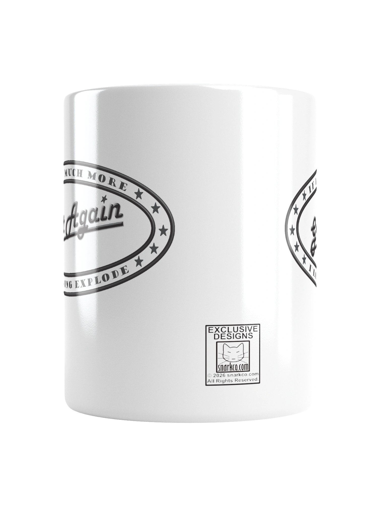 Funny White Ceramic Mug Says: "If I Feel Much More Great Again I'll Fucking Explode" product image (5)