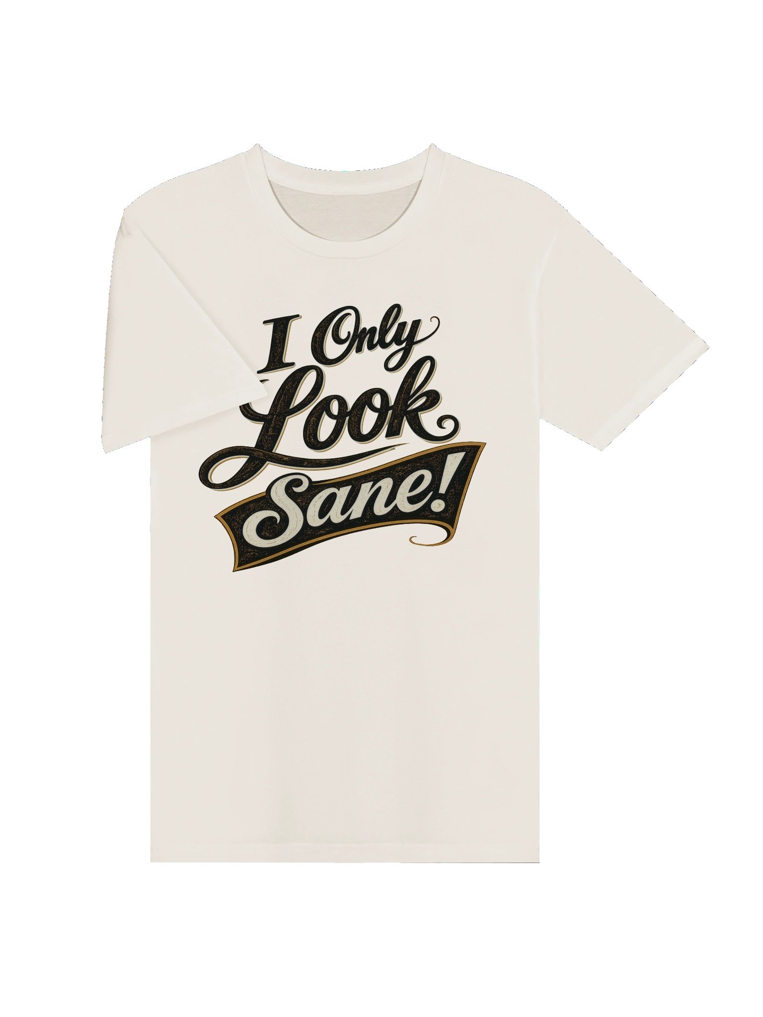 I Only Look Sane T-Shirt product image (10)