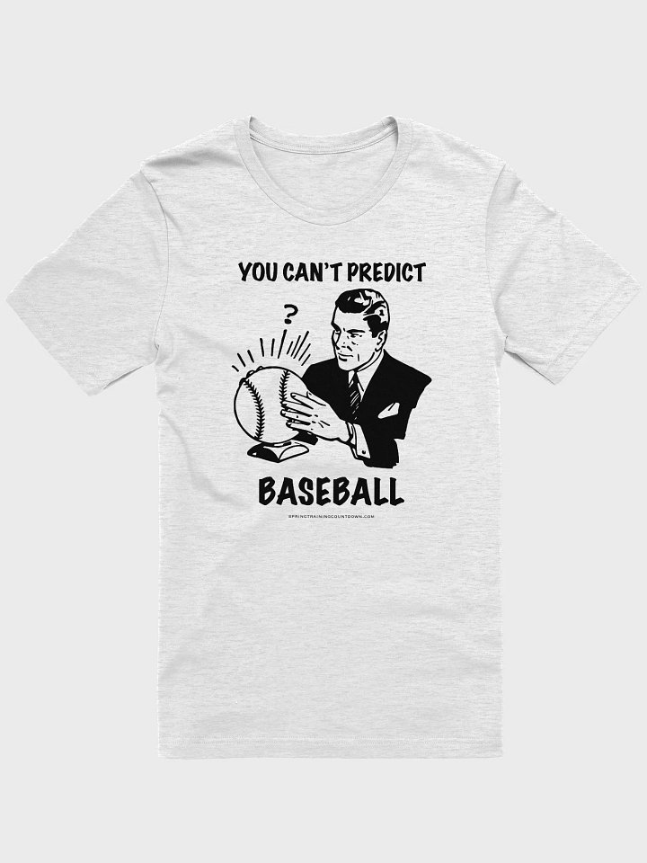 You Can't Predict Baseball Tee product image (1)