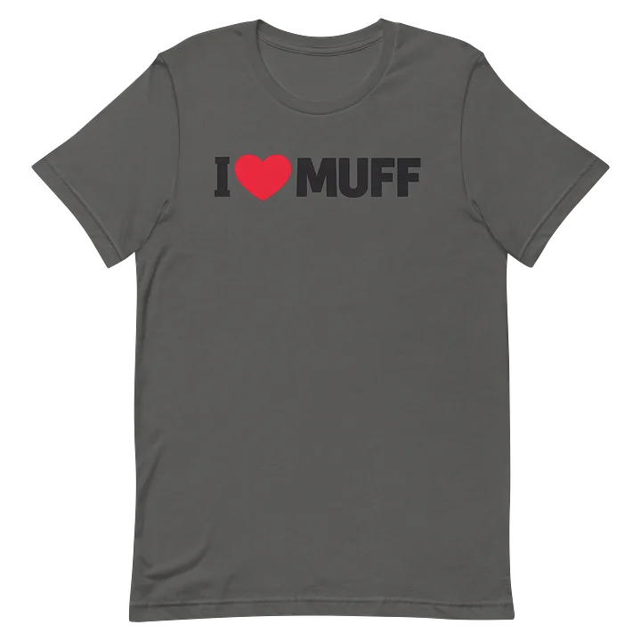 I ❤️ MUFF -Ultra Soft Tee product image (14)
