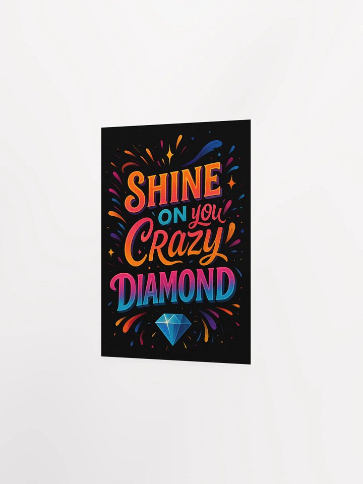 Shine On You Crazy Diamond Poster – Motivational Wall Art product image (8)