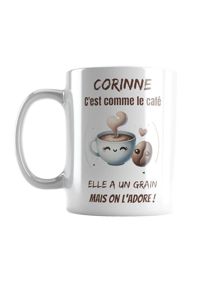 Corinne c'est comme le café elle a un grain mais on l'adore product image (2)