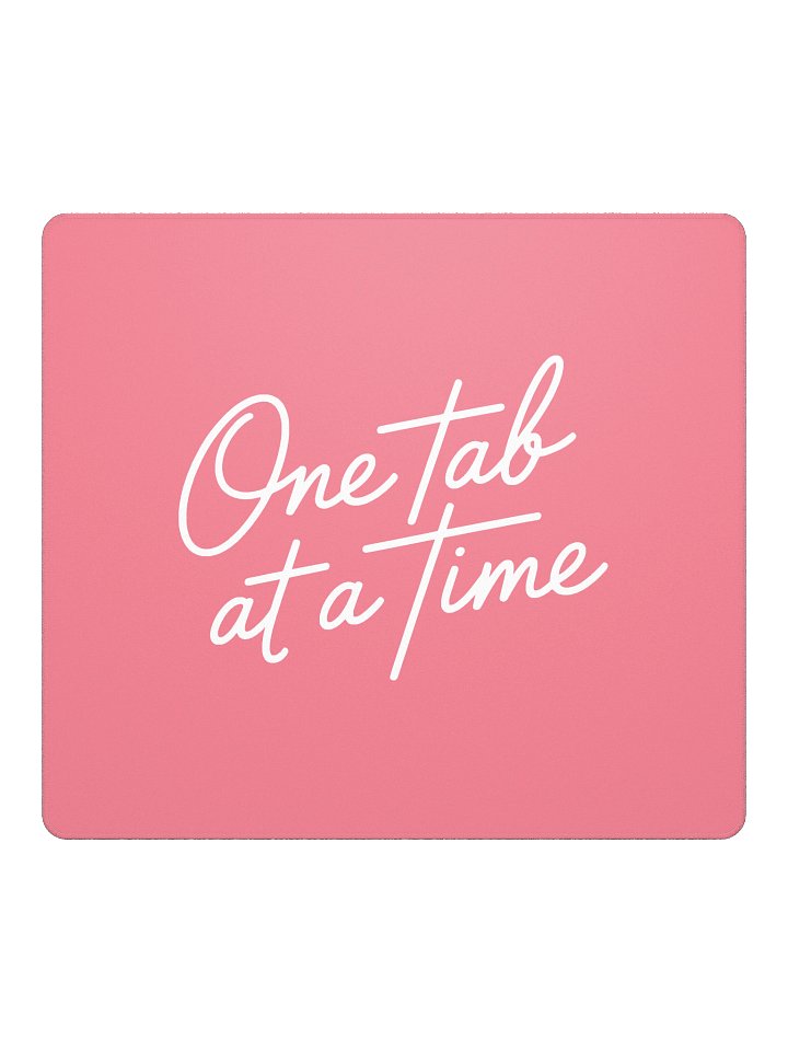 'One Tab at a Time' Mouse Pad product image (2)