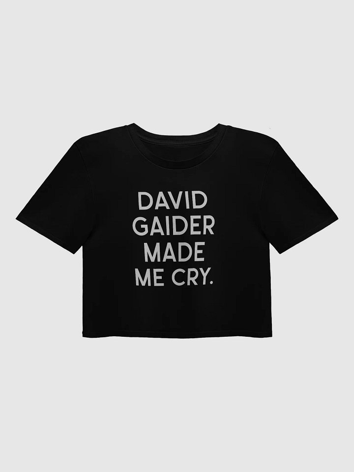 David Gaider Made Me Cry (Complimentary) Crop product image (1)