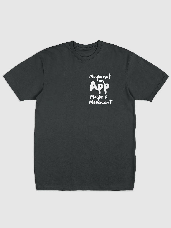 Maybe not an app, Maybe a movement - Black T-shirt product image (1)