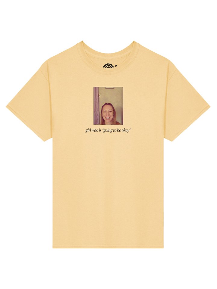 Girl Who Is Going to be Okay Tee product image (1)