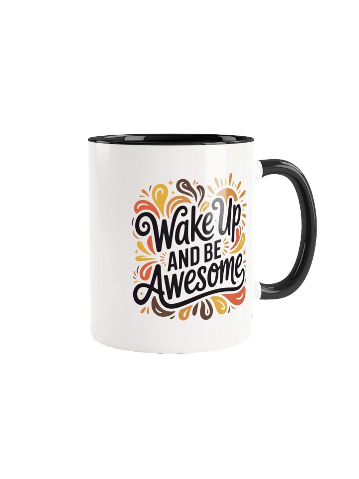 Wake Up and Be Awesome Coffee Mug - with Color Inside product image (1)