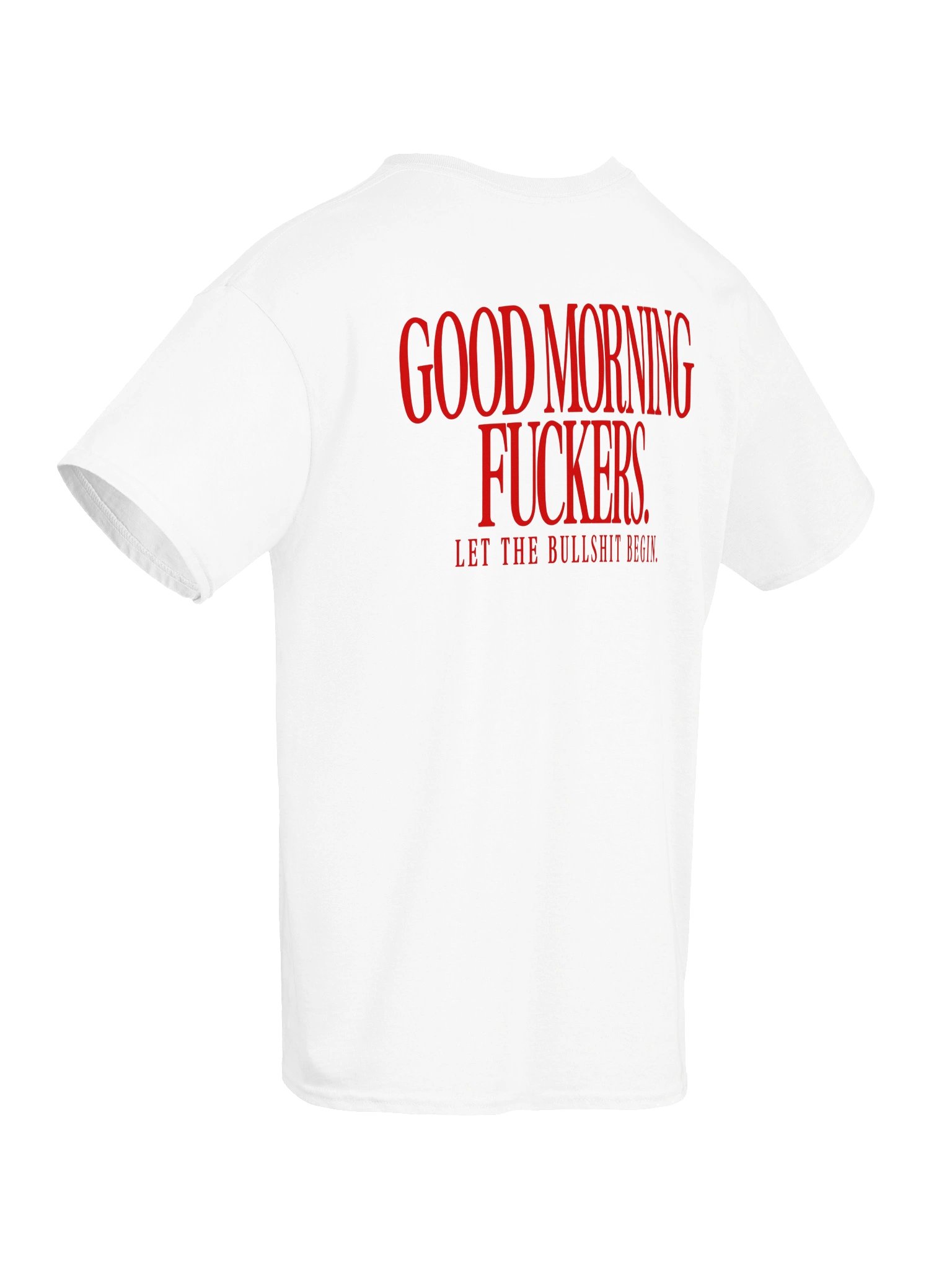 Good Morning F*ckers Let The Bullshit Begin product image (94)