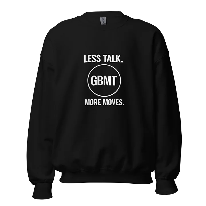 Less Talk More Moves GBMT Crewneck Sweatshirt product image (1)