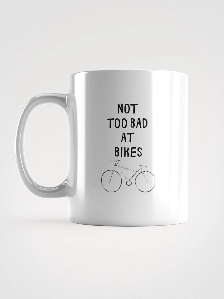 Not Too Bad at Bikes Mug product image (1)