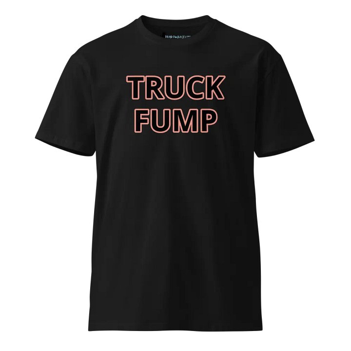 TRUCK FUMP w/ Pink Outline Premium Unisex T-Shirt product image (1)
