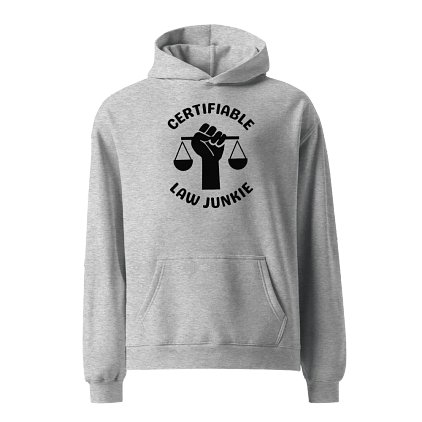 Certifiable Law Junkie Hoodie