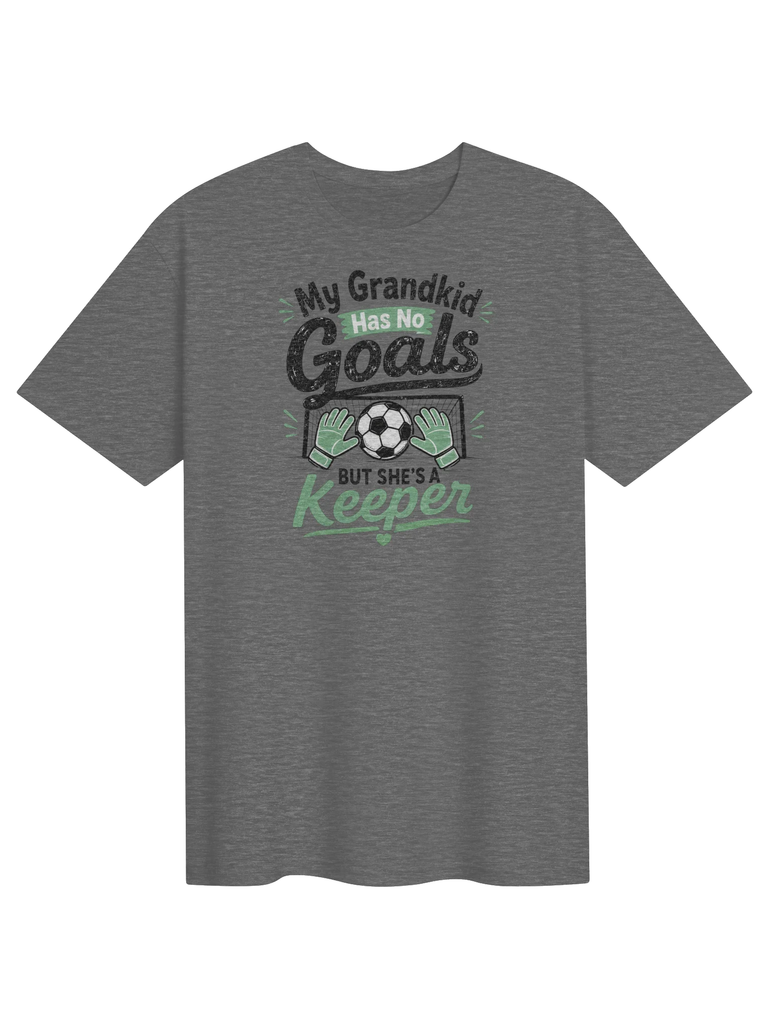 My Grandkid Has No Goals She's A Keeper Soccer Tee product image (1)