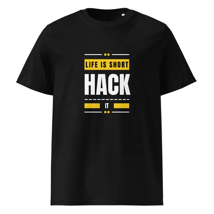 LIFE IS SHORT. HACK IT! - 100% cotton product image (1)