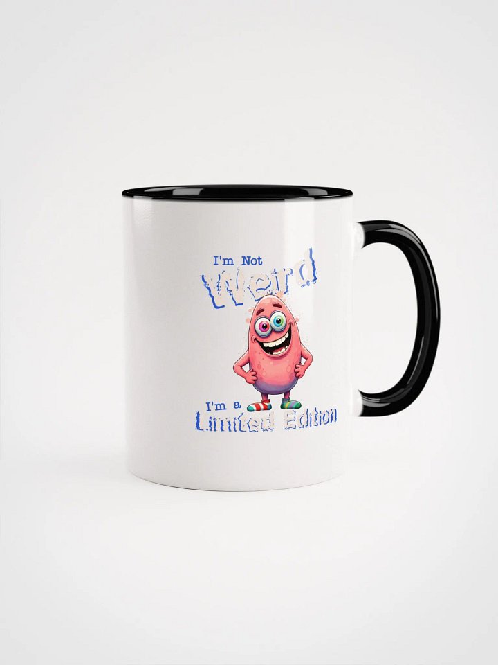 I'm Not Weird, I'm a Limited Edition Ceramic Mug with Color Inside product image (7)