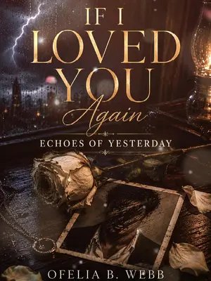 If I Loved You Again Book 1 - Echoes of Yesterday by Ofelia B Webb #love #revenge #booktok #romance #romancebooks 