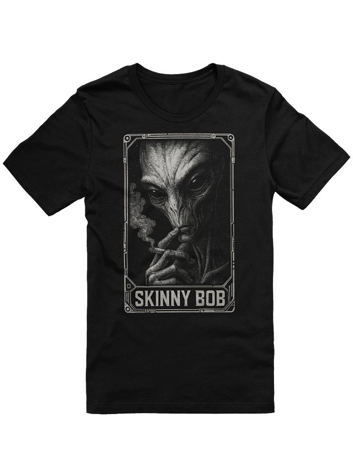 Skinny Bob - Alien Smoking Joint, Extraterrestrial Weed, UFO, UAP, Stoner Space T-Shirt product image (1)