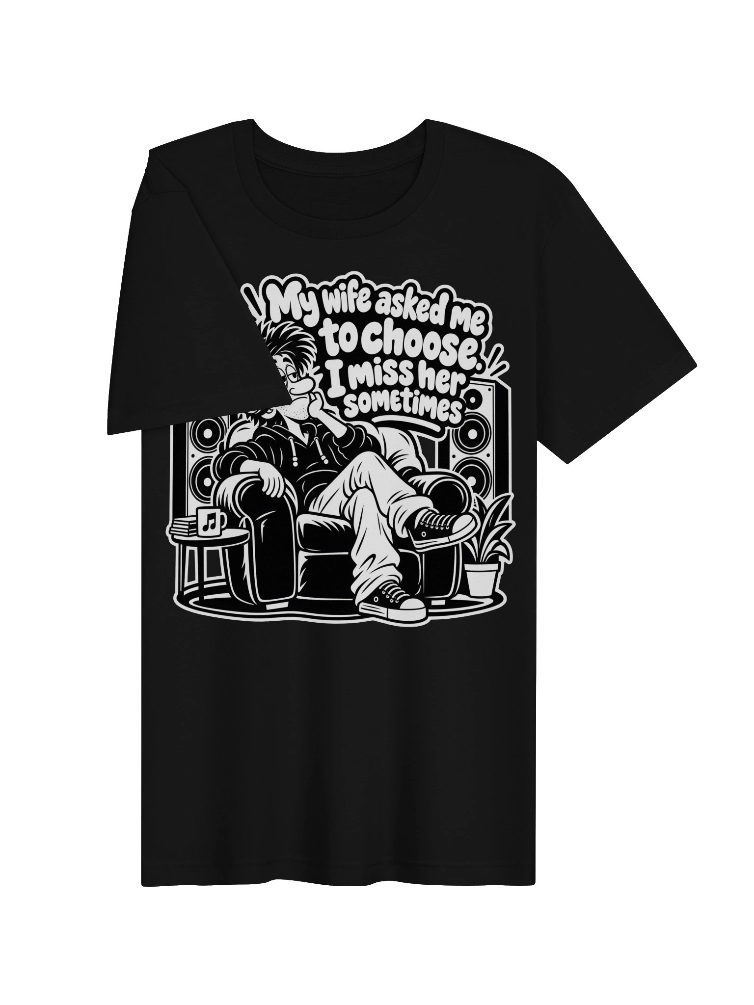 My Wife Asked Me To Choose I Miss Her Sometimes - Unisex T-shirt product image (3)