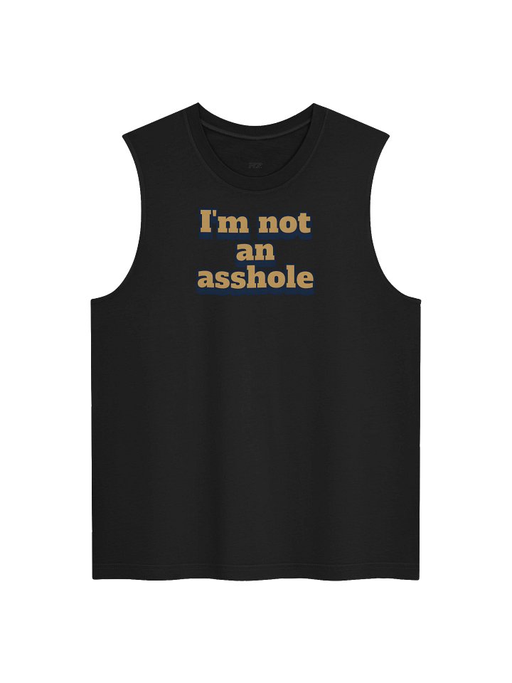 I'm not an a-hole, I have Tourette's Muscle Tank product image (1)