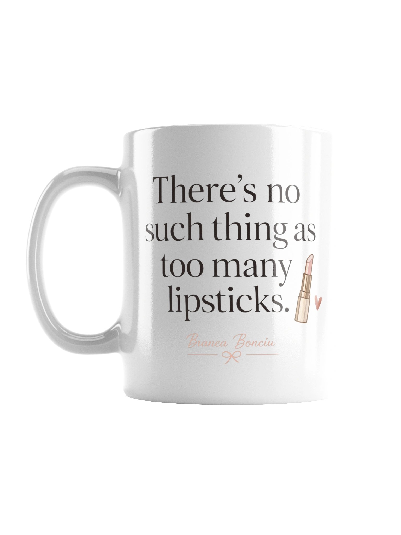 There’s No Such Thing as Too Many Lipsticks Mug product image (1)