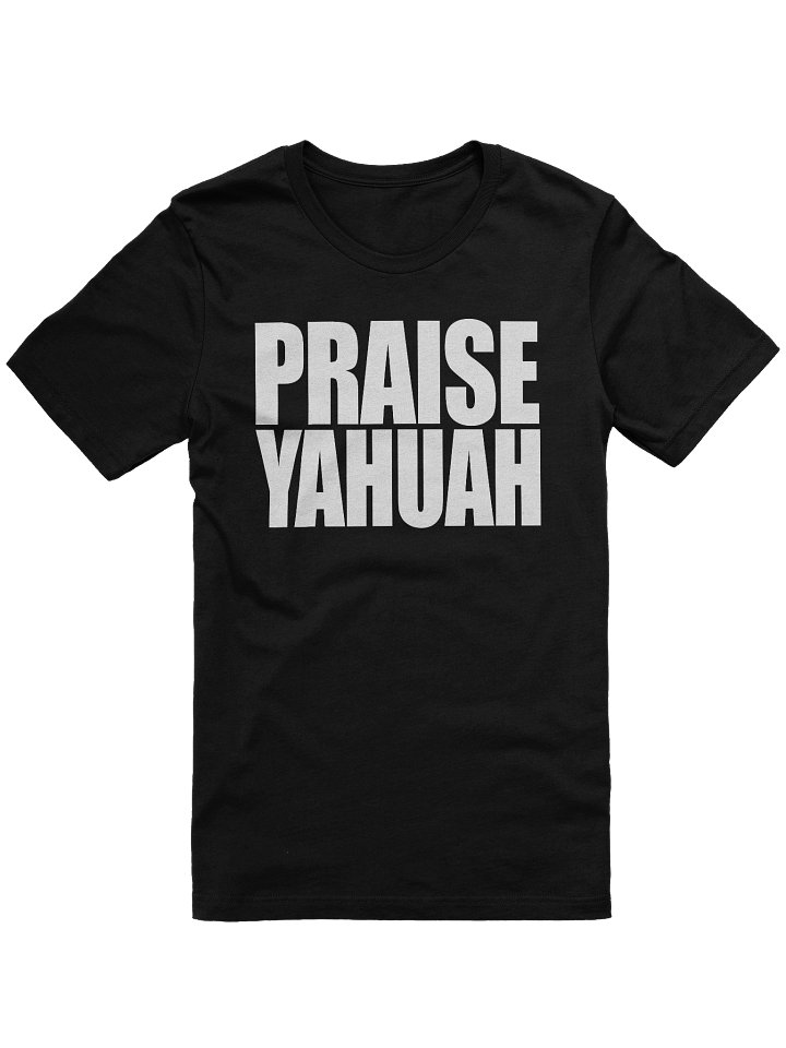 PRAISE YAHUAH Bold Letter T-Shirt | Sacred Name Worship Apparel | Premium Unisex Tee product image (1)