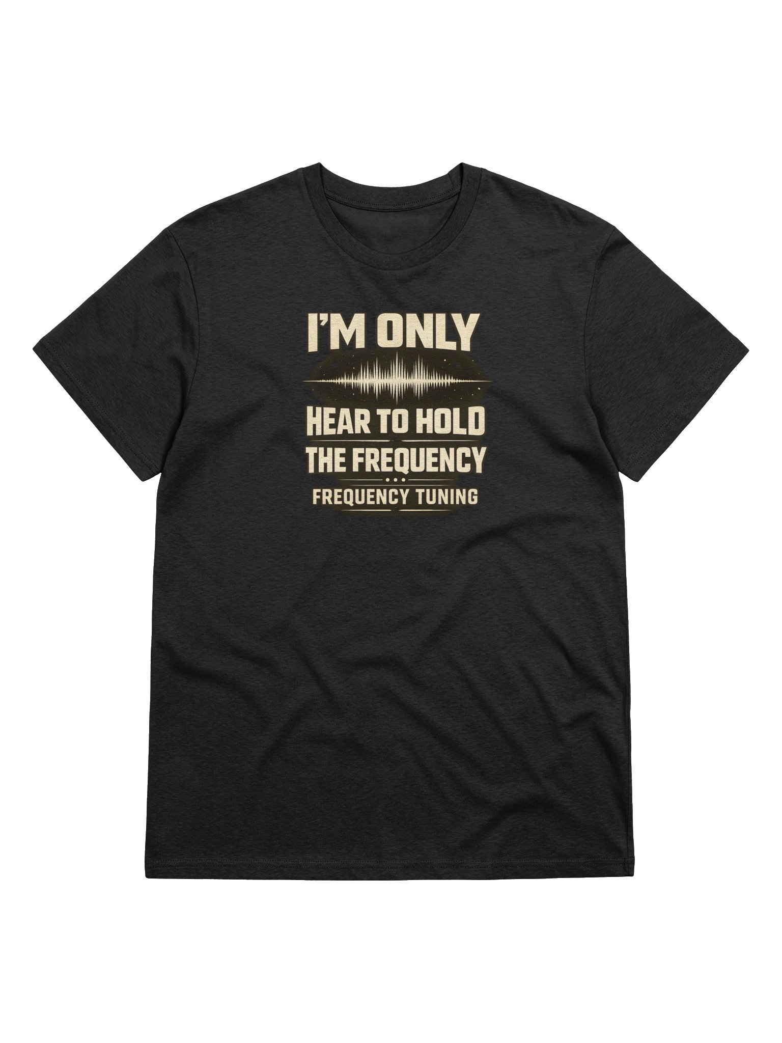 I'm only hear to hold the Frequency: Organic Cotton T-Shirt product image (2)
