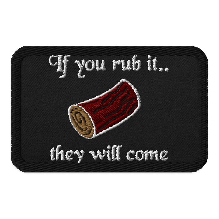 If you Rub it they will Come Patch product image (1)