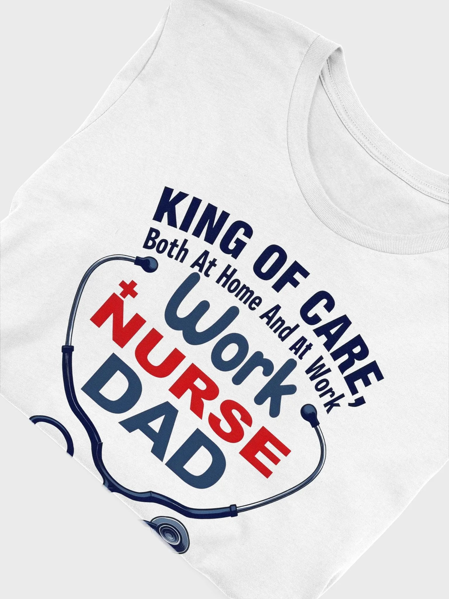 Nurse Dad King of Care T-shirt product image (15)