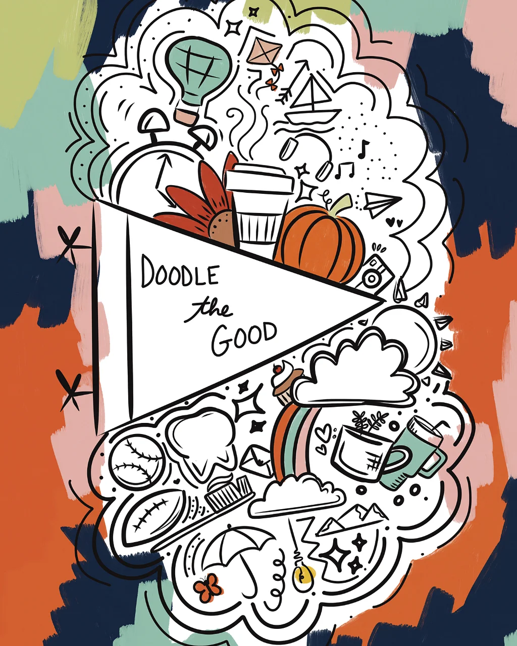 Bri's original doodle with text that says "Doodle the Good". The doodle includes a pumpkin, coffee cup, lightbulb, flower, pumpkin, and other random doodles. Brightly colored in teal, green, blue, and orange. 