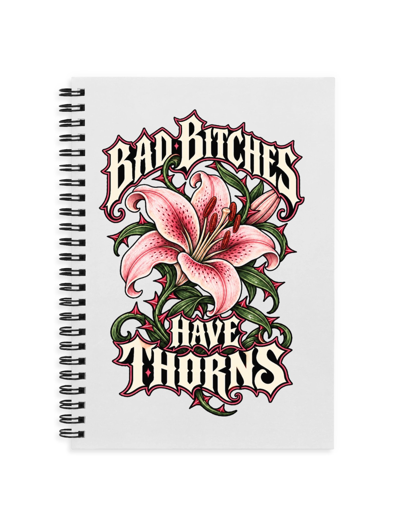Bad Bitches Have Thorns Statement Notebook product image (1)
