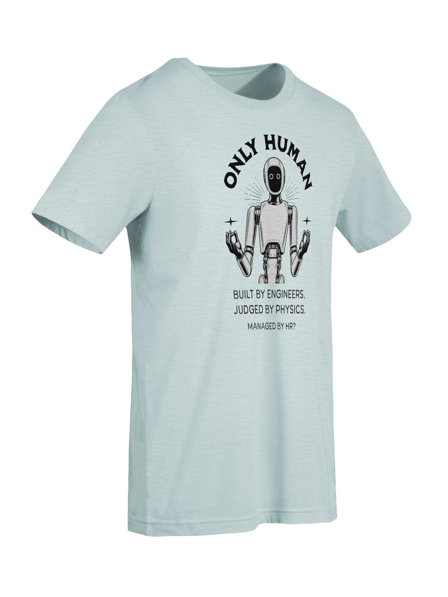 Only Human | Built by Engineers. Judged by Physics. Managed by HR product image (7)