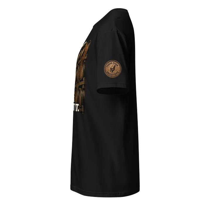 Three Pour Decisions Just Yeet It! Whiskey Barrel T-Shirt product image (2)